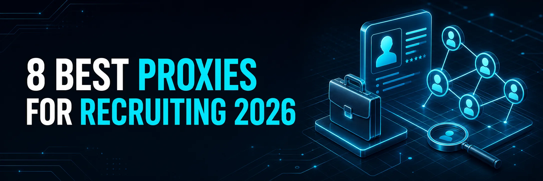 8 best proxies recruiting cover 2